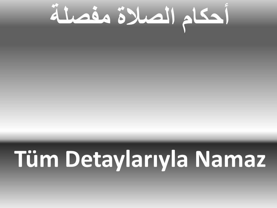 Tüm Detaylarıyla Namaz